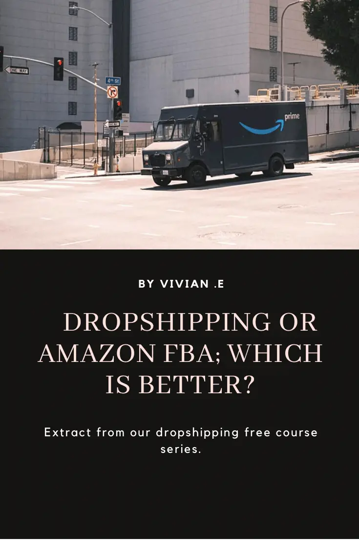 Dropshipping or Amazon FBA; which is better?