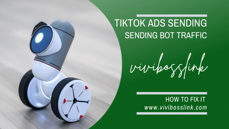 Tiktok ads sending bot traffic? Here is how to fix it!