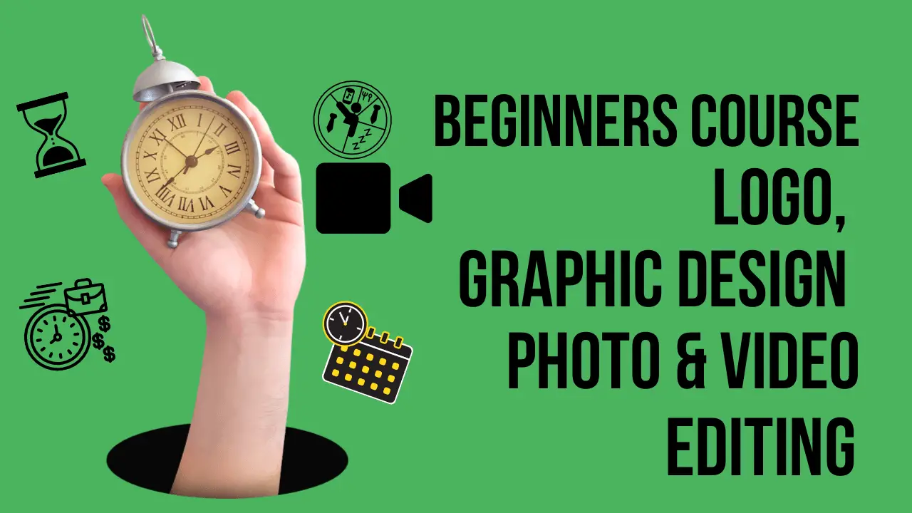 Logo, graphic design, Photo & Video Editing Course