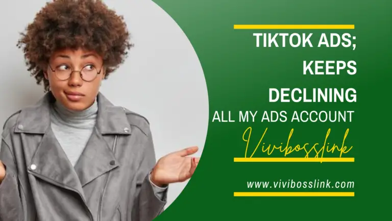 Tiktok keeps declining all my new ad accounts
