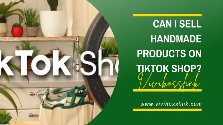 Selling Handmade Products on Tiktok Shop: A Comprehensive Guide