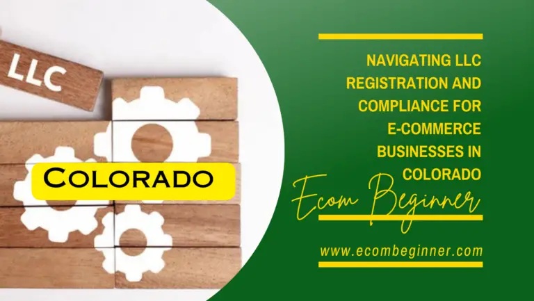 Navigating LLC Registration and Compliance for E-commerce Small Businesses in Colorado