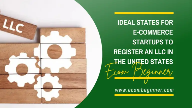 Ideal States for E-commerce Startups to Register an LLC in the United States