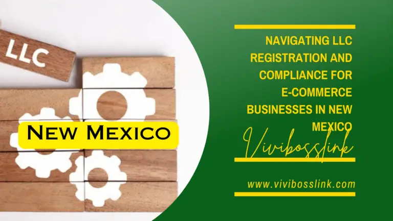 Navigating LLC Registration and Compliance for E-commerce Small Businesses in New Mexico