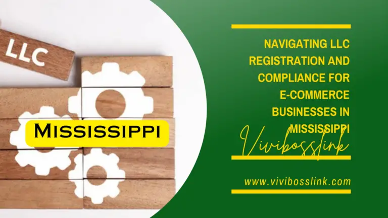 Navigating LLC Registration and Compliance for E-commerce Small Businesses in Mississippi