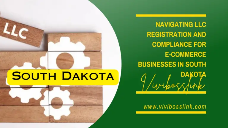 Navigating LLC Registration and Compliance for E-commerce Small Businesses in South Dakota