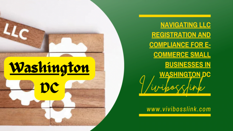 Navigating LLC Registration and Compliance for E-commerce Small Businesses in Washington DC