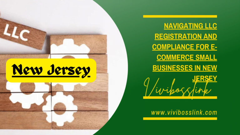 Navigating LLC Registration and Compliance for E-commerce Small Businesses in New Jersey