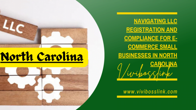 Navigating LLC Registration and Compliance for E-commerce Small Businesses in North Carolina