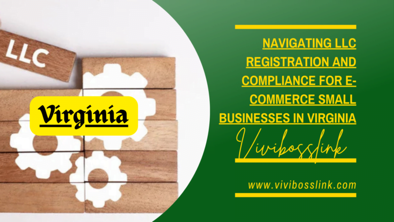 Navigating LLC Registration and Compliance for E-commerce Small Businesses in Virginia